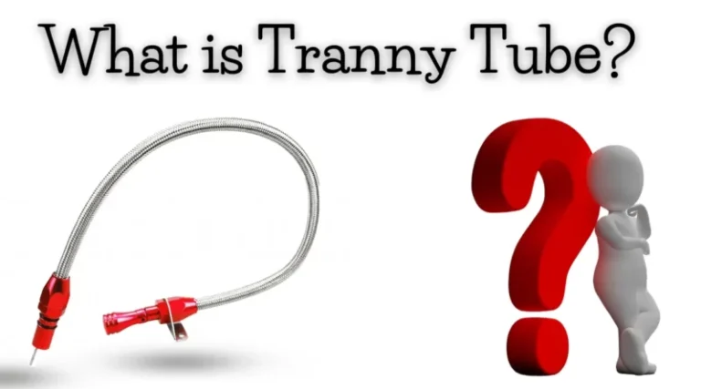 What is a Tranny Tube?